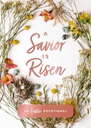 A Savior Is Risen : An Easter Devotional cover image cdn