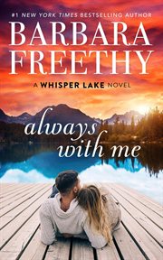 Always With Me : Whisper Lake (Freethy) cover image cdn