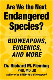 Are We the Next Endangered Species? : Bioweapons, Eugenics, and More cover image cdn