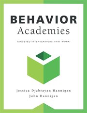 Behavior Academies : Targeted Interventions That Work! (Cultivate and sustain a harmonious school with targeted behavior cover image cdn