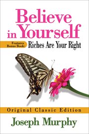 Believe in Yourself Features Bonus Book : Riches Are Your Right cover image cdn