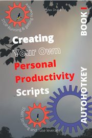 Computer Productivity Book 1 Use Autohotkey Create Your Own Personal Productivity Scripts cover image cdn