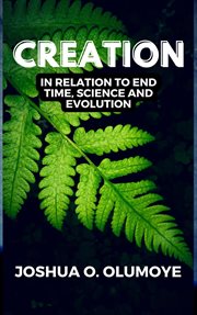Creation (In Relation to End Time, Science & Evolution) cover image cdn