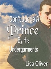 Don't Judge a Prince by His Undergarments : Another MM Arranged Marriage between a King and a Prince cover image cdn