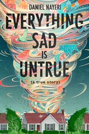 Everything sad is untrue : (a true story) cover image cdn