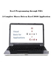 Excel Programming through VBA : A Complete Macro Driven Excel 2010 Application cover image cdn