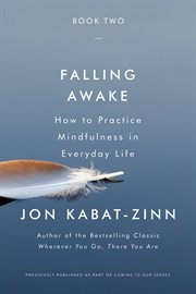 Falling Awake : How to Practice Mindfulness in Everyday Life cover image cdn
