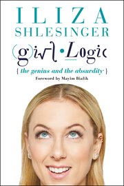 Girl Logic : The Genius and the Absurdity cover image cdn