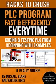 Hacks to Crush Plc Program Fast & Efficiently Everytime... : Coding, Simulating & Testing Programmabl cover image cdn