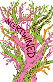 Intertwined : Women, Nature, and Climate Justice cover image cdn