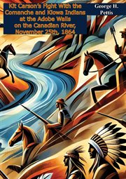 Kit Carson's Fight With the Comanche and Kiowa Indians at the Adobe Walls on the Canadian River, cover image cdn