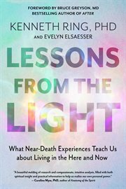 Lessons From the Light : What Near-Death Experiences Teach Us about Living in the Here and Now cover image cdn