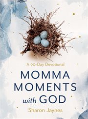 Momma Moments With God : A 90-Day Devotional cover image cdn