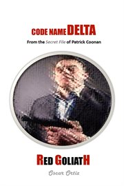 Red Goliath : From The Secret File Of Patrick Coonan. Code Name Delta cover image cdn