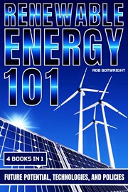 Renewable Energy 101 : Future Potential, Technologies, And Policies cover image cdn