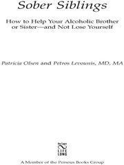 Sober Siblings : How to Help Your Alcoholic Brother or Sister-and Not Lose Yourself cover image cdn