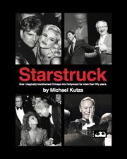 Starstruck : How I Magically Transformed Chicago into Hollywood for More Than Fifty Years cover image cdn