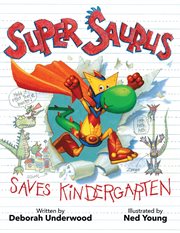 Super Saurus Saves Kindergarten cover image cdn