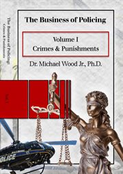 The Business of Policing : Volume I. Crimes & Punishments cover image cdn