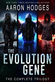 The Evolution Gene : The Complete Trilogy. Evolution Gene cover image cdn