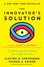 The Innovator's Solution, With a New Foreword : Creating and Sustaining Successful Growth cover image cdn