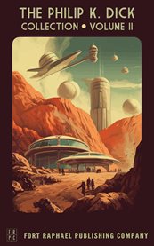 The Philip K. Dick Collection : Volume II cover image cdn