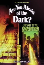 The Tale of the Gravemother : Are You Afraid of the Dark? cover image cdn