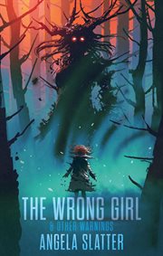 The Wrong Girl & Other Warnings cover image cdn