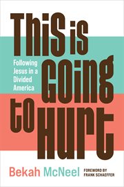 This Is Going to Hurt : Following Jesus in a Divided America cover image cdn