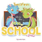 Tim and Finn the Dragon Twins : First Day of School cover image cdn