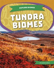 Tundra Biomes : Explore Biomes cover image cdn