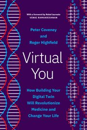 Virtual You : How Building Your Digital Twin Will Revolutionize Medicine and Change Your Life cover image cdn