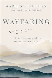 Wayfaring : A Christian Approach to Mental Health Care cover image cdn