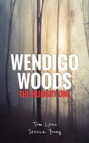 Wendigo Woods : The Hungry One cover image cdn