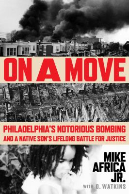 On a MOVE : Philadelphia's notorious bombing and a native son's lifelong battle for justice  cover image cdn