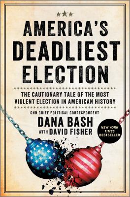 America's deadliest election : the cautionary tale of the most violent election in American history  cover image cdn