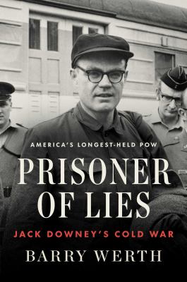 Prisoner of lies : Jack Downey's Cold War  cover image cdn