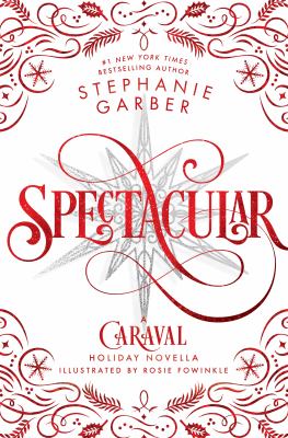 Spectacular : a Caraval Holiday novella  cover image cdn