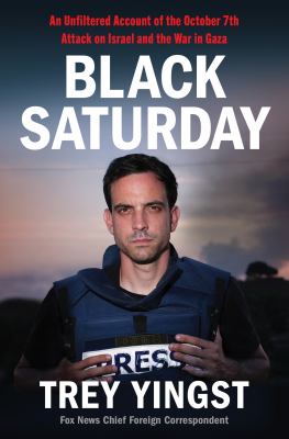 Black Saturday : an unfiltered account of the October 7th attack on Israel and the war in Gaza  cover image cdn
