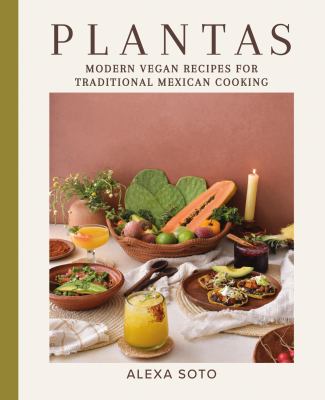Plantas : modern vegan recipes for traditional Mexican cooking  cover image cdn