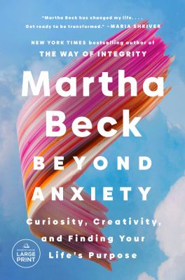 Beyond anxiety curiosity, creativity, and finding your life's purpose  cover image cdn