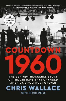 Countdown 1960 the behind-the-scenes story of the 312 days that changed America's politics forever  cover image cdn