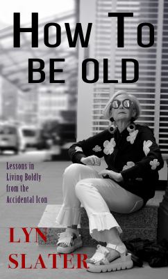 How to be old lessons in living boldly from the accidental icon  cover image cdn