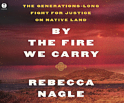 By the fire we carry the generations-long fight for justice on native land  cover image cdn