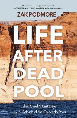 Life after Dead Pool : Lake Powell's last days and the rebirth of the Colorado River  cover image cdn