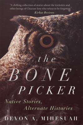The bone picker : native stories, alternate histories  cover image cdn