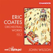 Coates : Orchestral Works, Vol. 2 cover image cdn