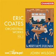Coates : Orchestral Works, Vol. 3 cover image cdn