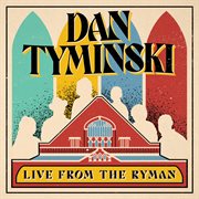 Dan Tyminski : Live From The Ryman cover image cdn