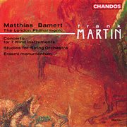 Martin : Concerto For Wind, Percussion And Strings, Erasmi Momentum & Studies For String Orchestra cover image cdn
